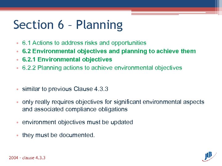 Section 6 – Planning • • 6. 1 Actions to address risks and opportunities