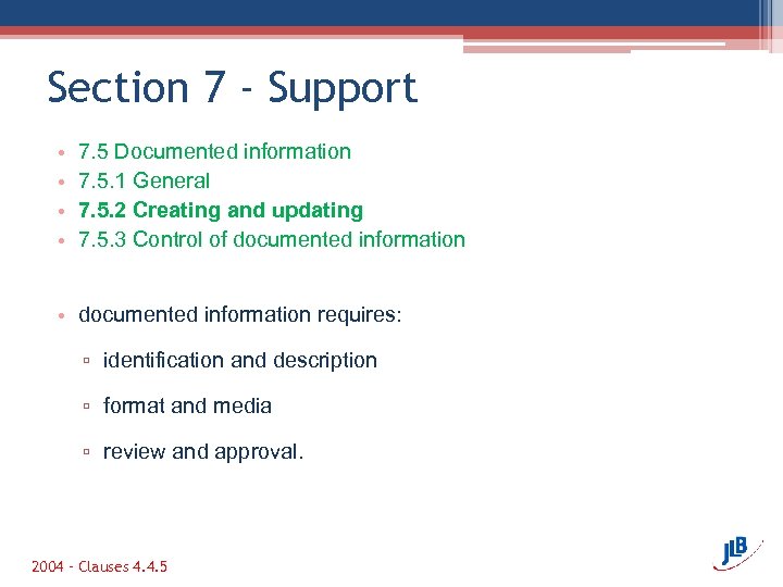 Section 7 - Support • • 7. 5 Documented information 7. 5. 1 General