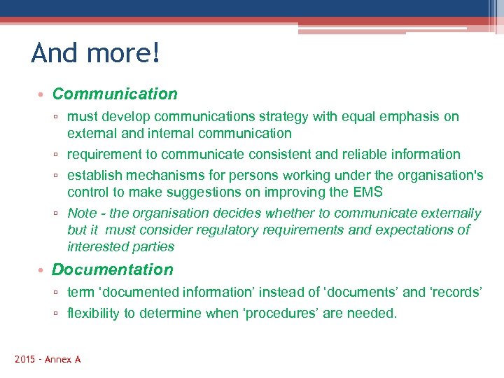 And more! • Communication ▫ must develop communications strategy with equal emphasis on external
