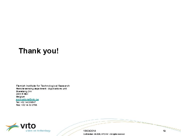 Thank you! Flemish Institute for Technological Research Remote sensing department - Applications unit Boeretang