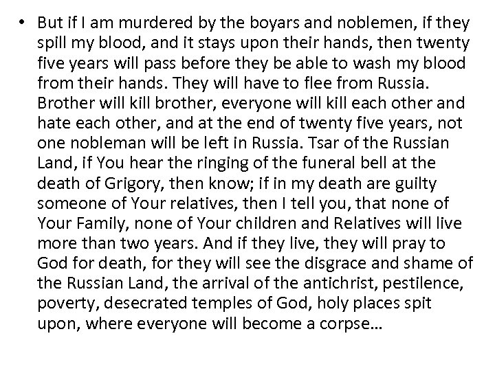  • But if I am murdered by the boyars and noblemen, if they