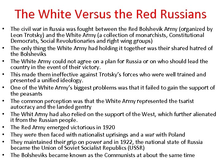 The White Versus the Red Russians • The civil war in Russia was fought