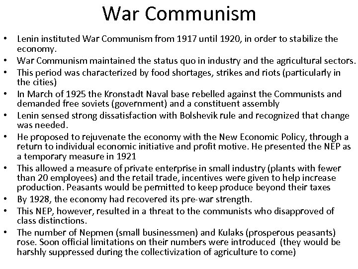 War Communism • Lenin instituted War Communism from 1917 until 1920, in order to