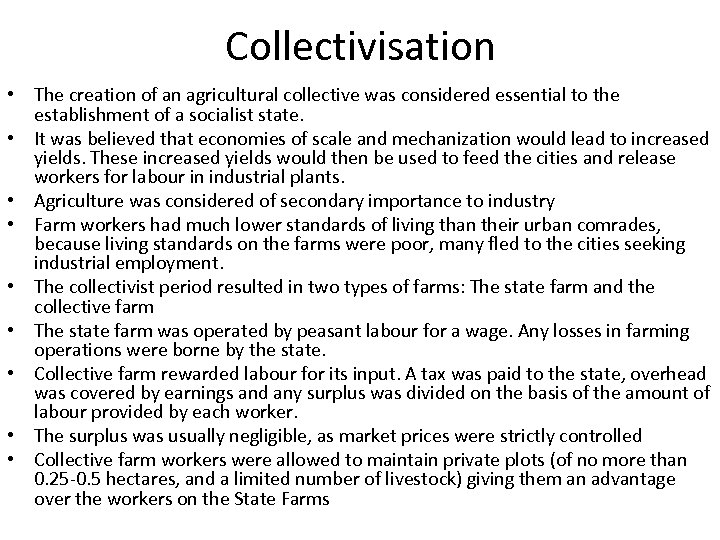 Collectivisation • The creation of an agricultural collective was considered essential to the establishment