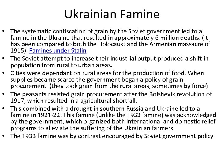 Ukrainian Famine • The systematic confiscation of grain by the Soviet government led to