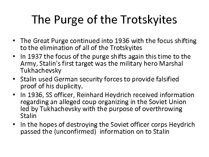 The Purge of the Trotskyites • The Great Purge continued into 1936 with the