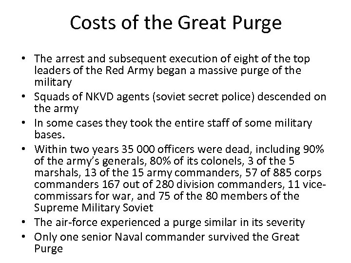 Costs of the Great Purge • The arrest and subsequent execution of eight of