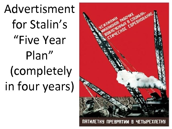 Advertisment for Stalin’s “Five Year Plan” (completely in four years) 