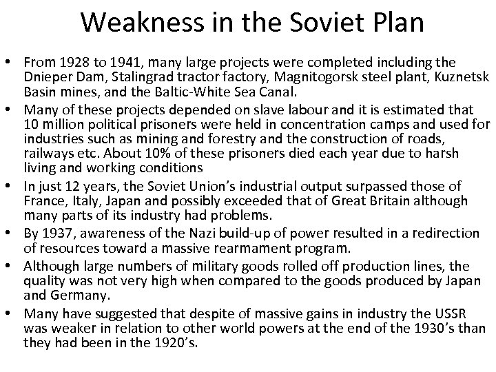 Weakness in the Soviet Plan • From 1928 to 1941, many large projects were