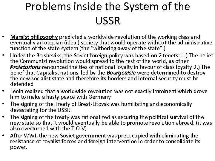 Problems inside the System of the USSR • Marxist philosophy predicted a worldwide revolution