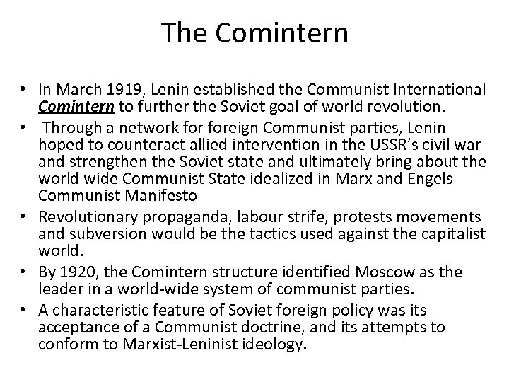 The Comintern • In March 1919, Lenin established the Communist International Comintern to further