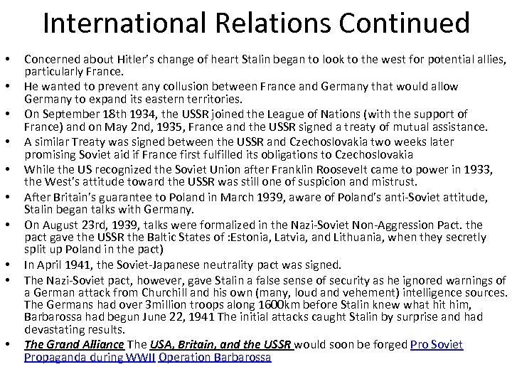 International Relations Continued • • • Concerned about Hitler’s change of heart Stalin began