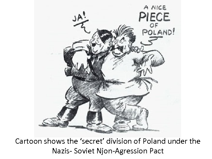 Cartoon shows the ‘secret’ division of Poland under the Nazis- Soviet Njon-Agression Pact 