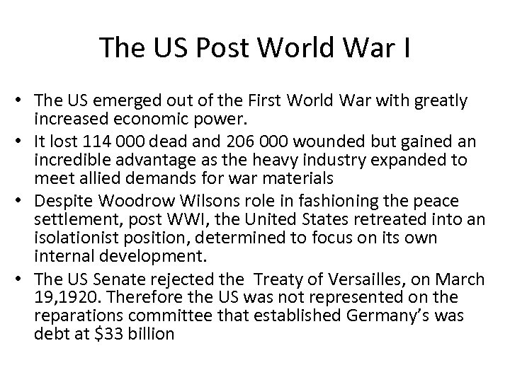 The US Post World War I • The US emerged out of the First