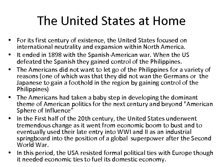 The United States at Home • For its first century of existence, the United