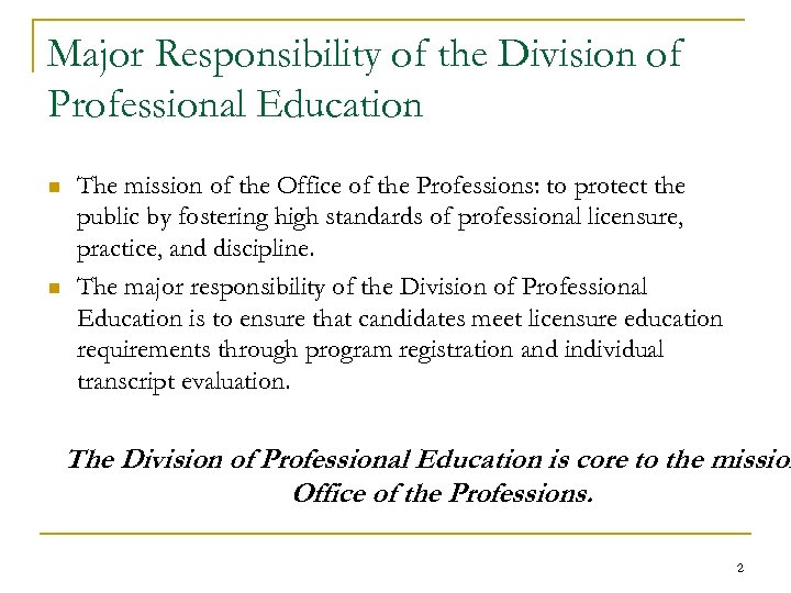 Major Responsibility of the Division of Professional Education n n The mission of the