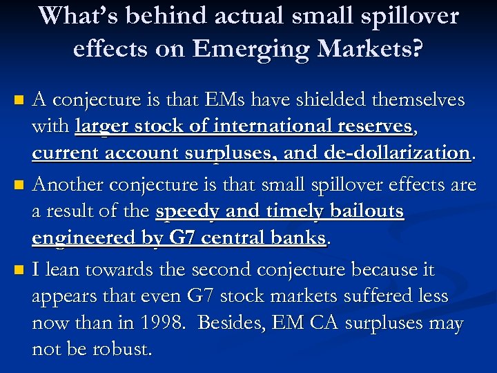 What’s behind actual small spillover effects on Emerging Markets? A conjecture is that EMs