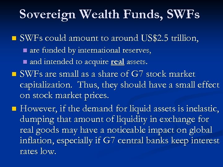 Sovereign Wealth Funds, SWFs n SWFs could amount to around US$2. 5 trillion, are