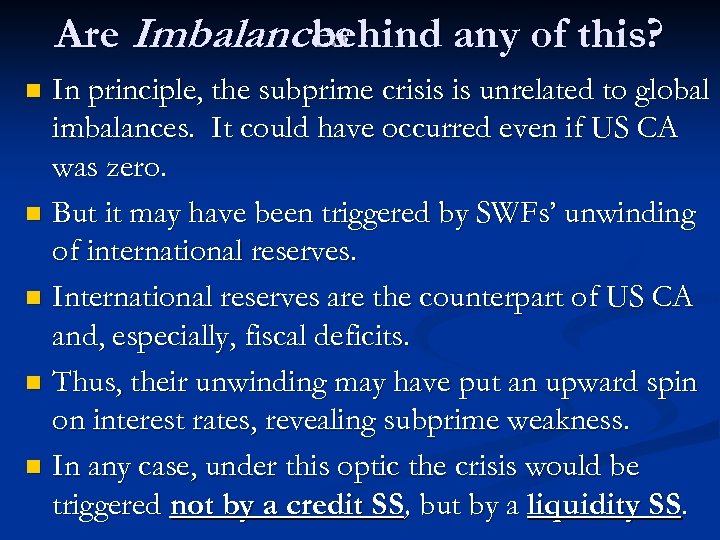 Are Imbalances behind any of this? In principle, the subprime crisis is unrelated to