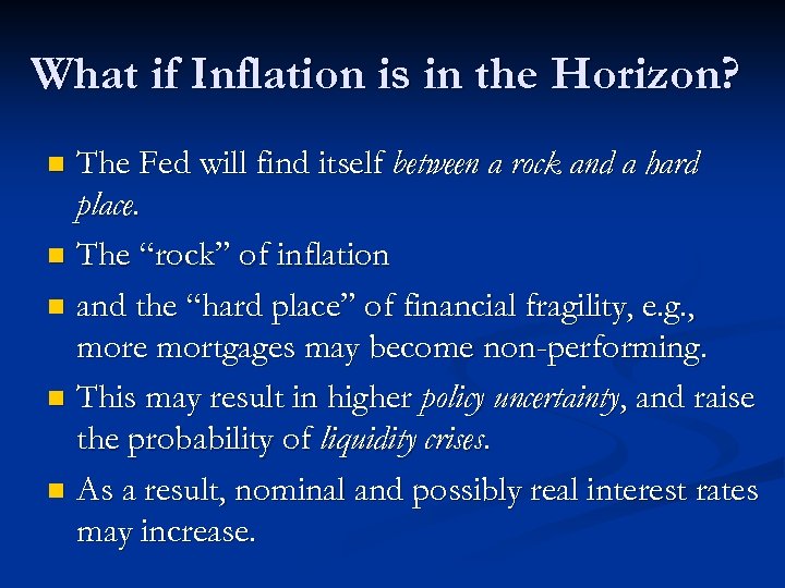 What if Inflation is in the Horizon? The Fed will find itself between a