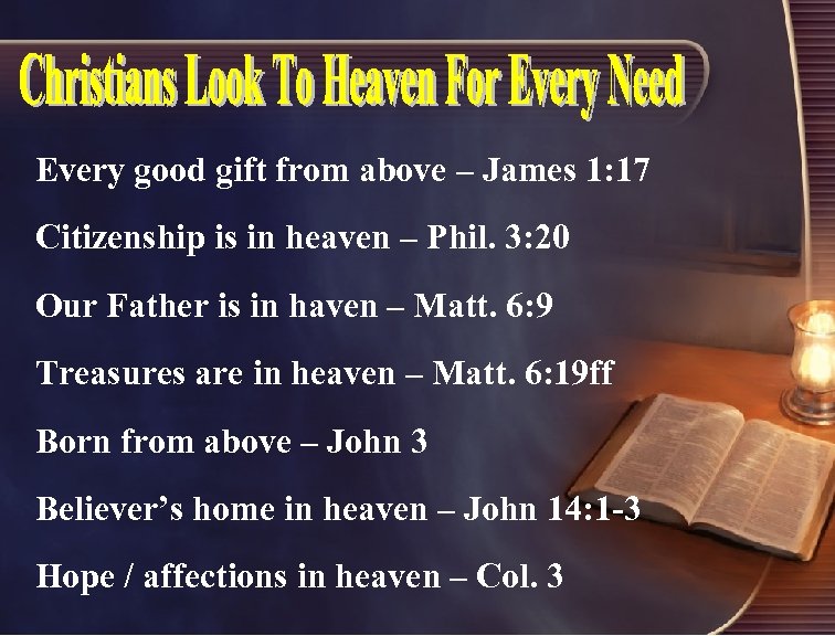 Every good gift from above – James 1: 17 Citizenship is in heaven –