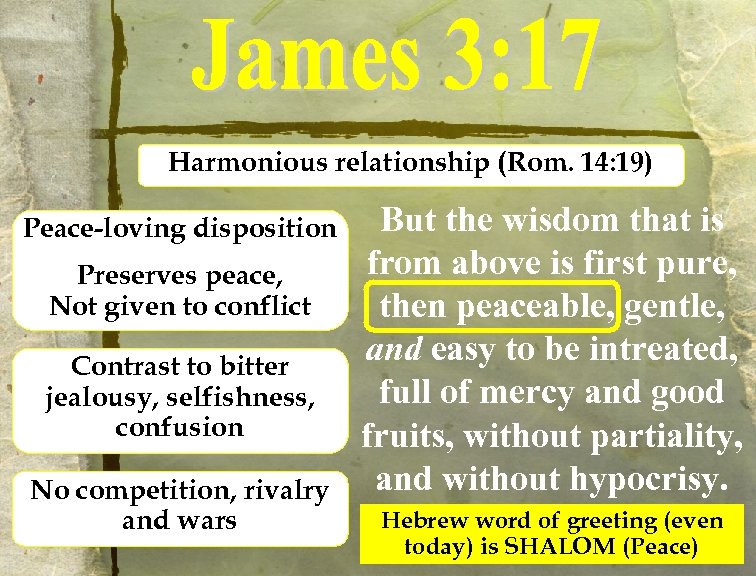 Harmonious relationship (Rom. 14: 19) Peace-loving disposition Preserves peace, Not given to conflict Contrast