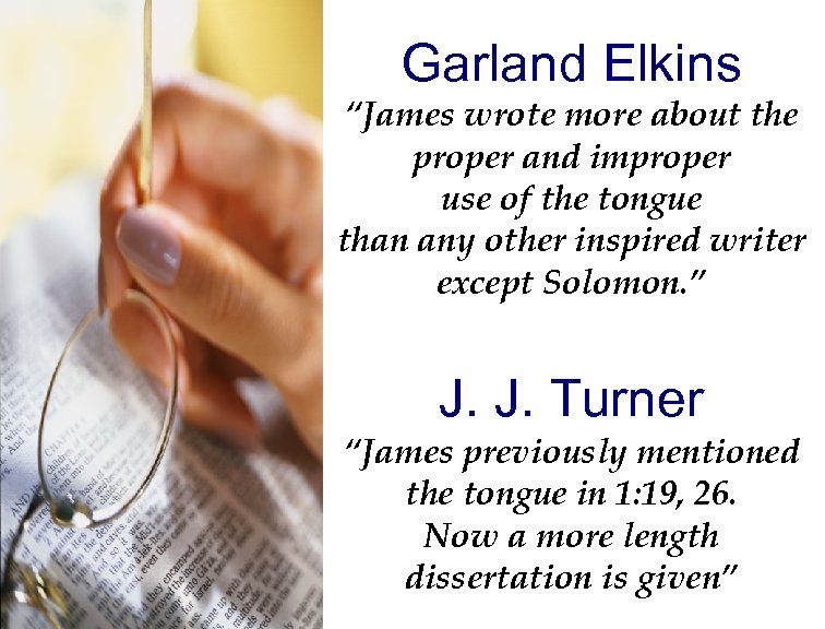 Garland Elkins “James wrote more about the proper and improper use of the tongue