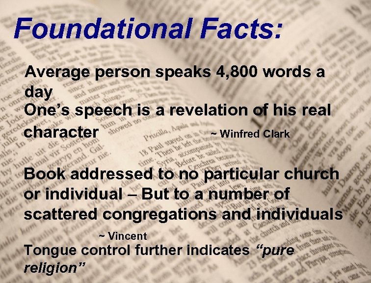 Foundational Facts: Average person speaks 4, 800 words a day One’s speech is a