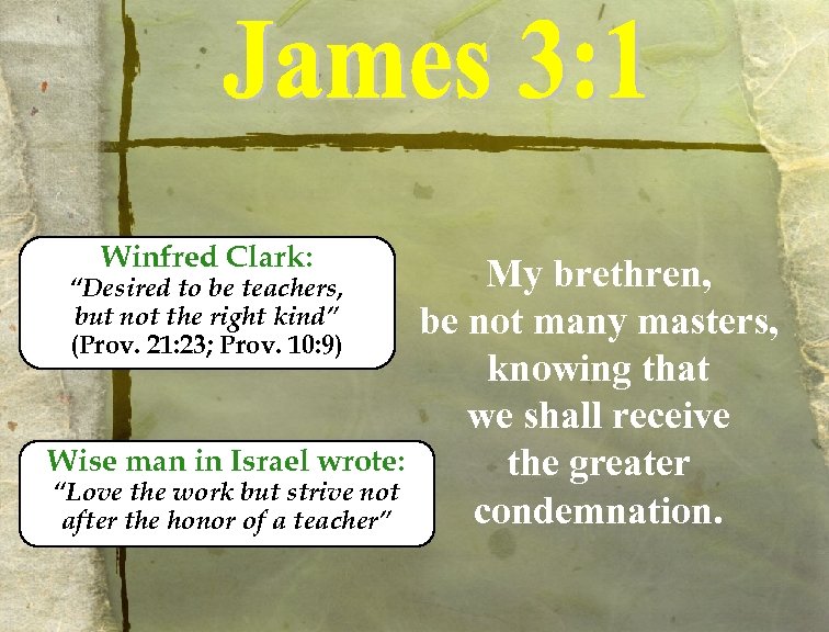 Winfred Clark: “Desired to be teachers, but not the right kind” (Prov. 21: 23;