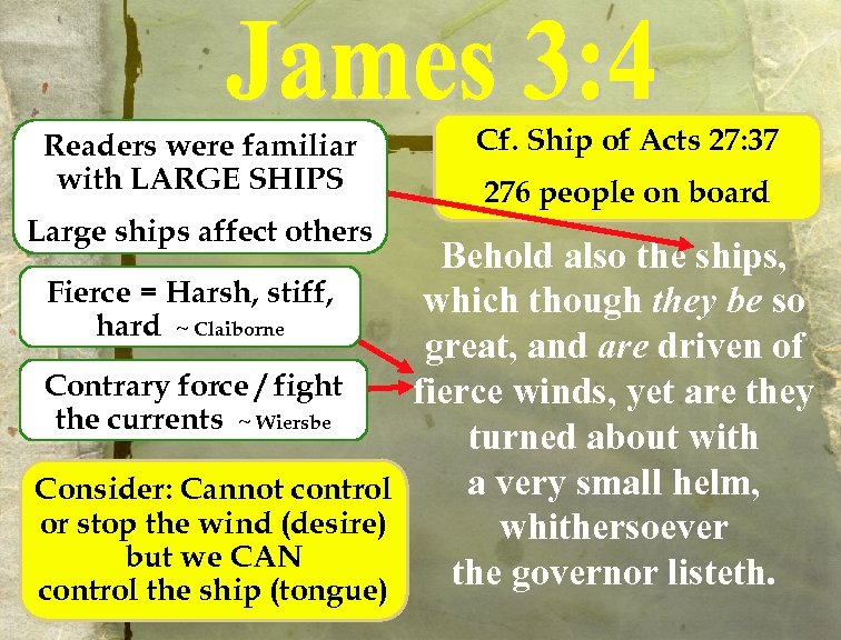 Readers were familiar with LARGE SHIPS Large ships affect others Cf. Ship of Acts