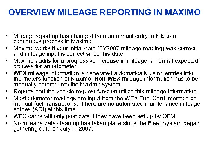 OVERVIEW MILEAGE REPORTING IN MAXIMO • Mileage reporting has changed from an annual entry