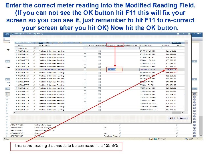 Enter the correct meter reading into the Modified Reading Field. (If you can not