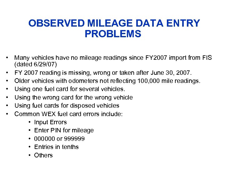  OBSERVED MILEAGE DATA ENTRY PROBLEMS • Many vehicles have no mileage readings since