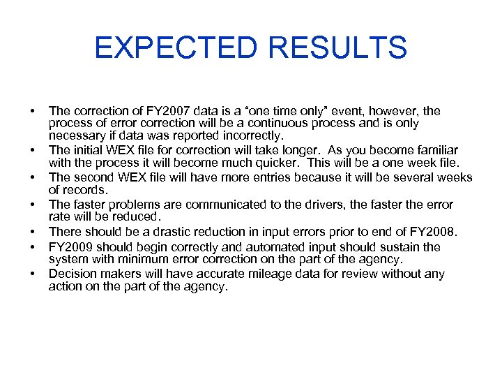 EXPECTED RESULTS • • The correction of FY 2007 data is a “one time