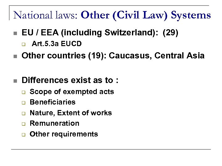 National laws: Other (Civil Law) Systems n EU / EEA (including Switzerland): (29) q