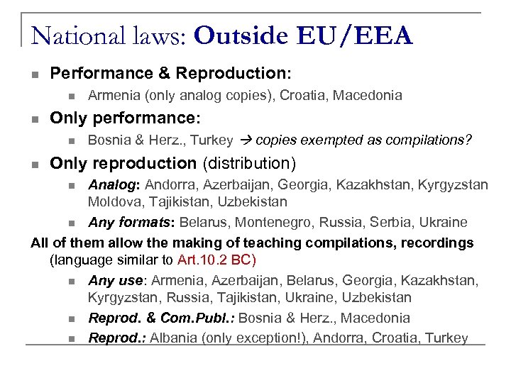 National laws: Outside EU/EEA n Performance & Reproduction: n n Only performance: n n