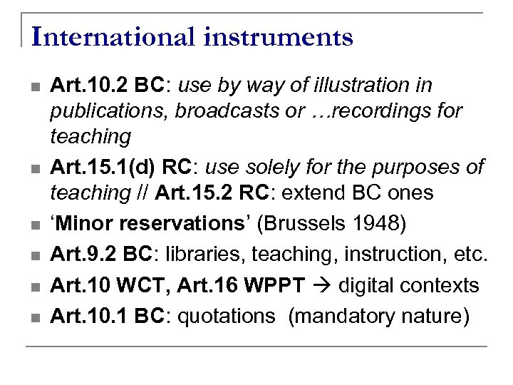 International instruments n n n Art. 10. 2 BC: use by way of illustration