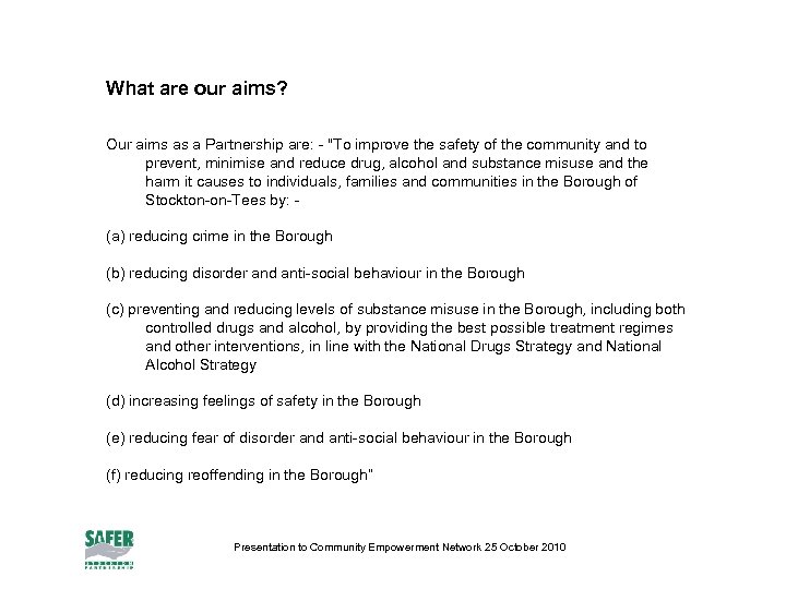 What are our aims? Our aims as a Partnership are: - 