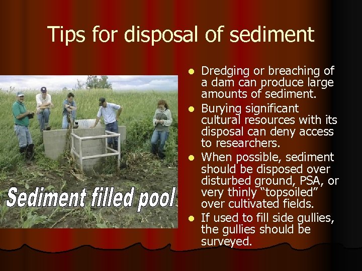 Tips for disposal of sediment l l Dredging or breaching of a dam can