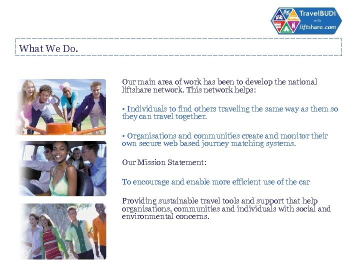 What We Do. Our main area of work has been to develop the national