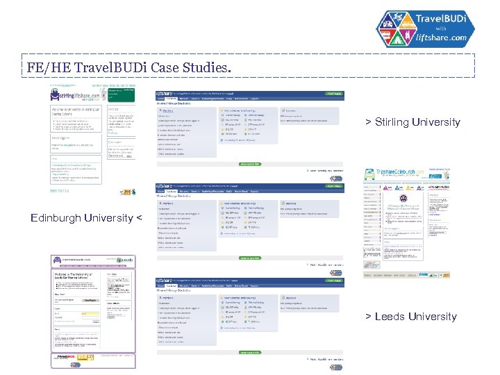 FE/HE Travel. BUDi Case Studies. > Stirling University Edinburgh University < > Leeds University