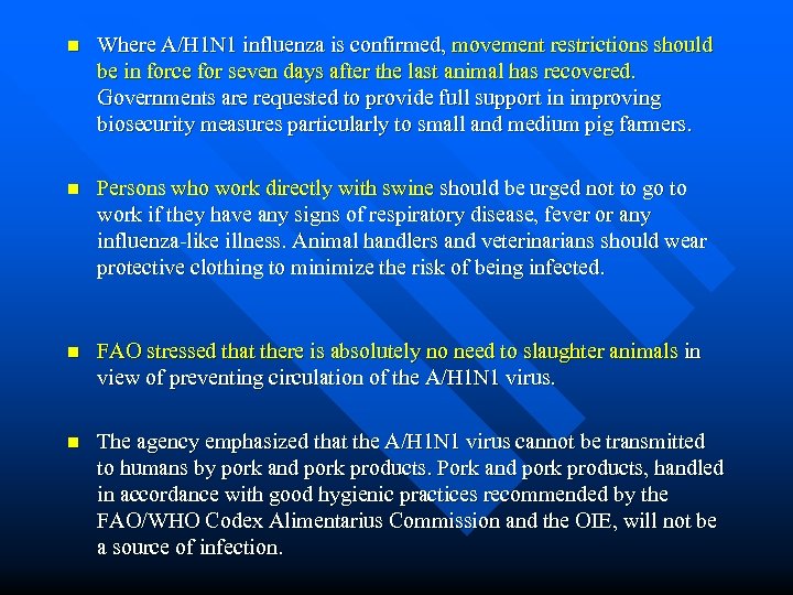 n Where A/H 1 N 1 influenza is confirmed, movement restrictions should be in