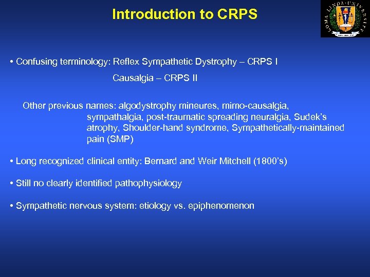 Introduction to CRPS • Confusing terminology: Reflex Sympathetic Dystrophy – CRPS I Causalgia –