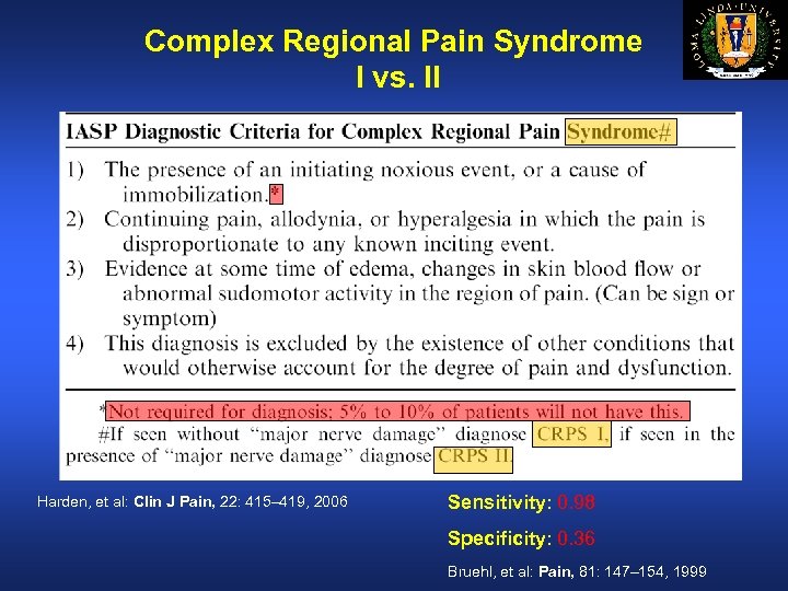 Complex Regional Pain Syndrome I vs. II Harden, et al: Clin J Pain, 22: