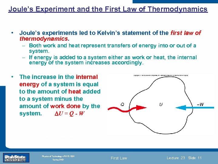 Joule’s Experiment and the First Law of Thermodynamics • Joule’s experiments led to Kelvin’s