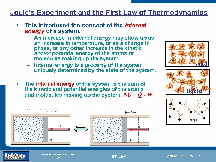 Joule’s Experiment and the First Law of Thermodynamics • This introduced the concept of