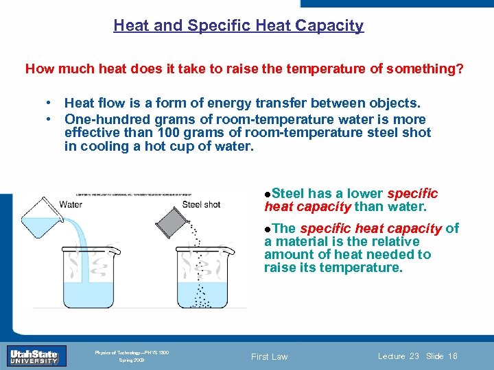 Heat and Specific Heat Capacity How much heat does it take to raise the