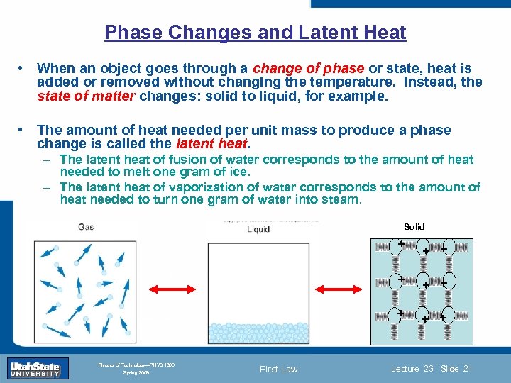 Phase Changes and Latent Heat • When an object goes through a change of