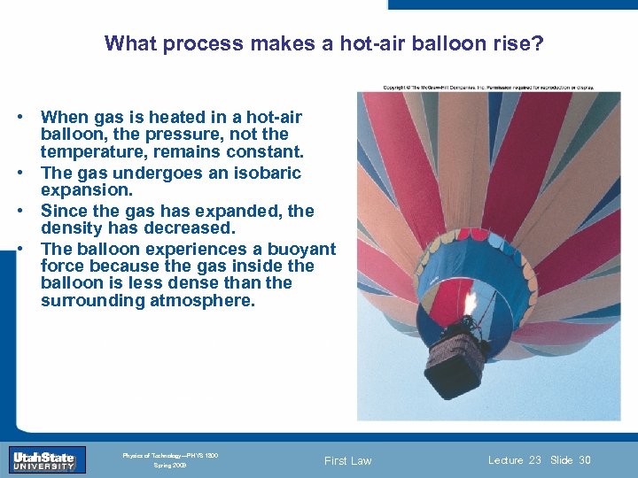 What process makes a hot-air balloon rise? • When gas is heated in a