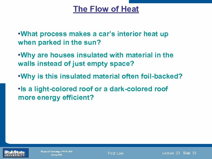 The Flow of Heat • What process makes a car’s interior heat up when